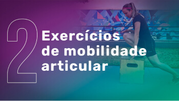 Exercícios de Mobilidade Articular